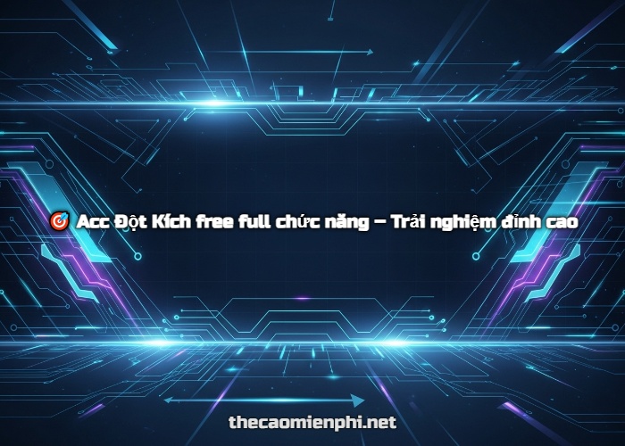 Share 150+ Acc Đột Kích miễn phí