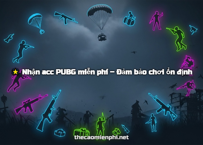 Tặng 250+ Acc PUBG miễn phí